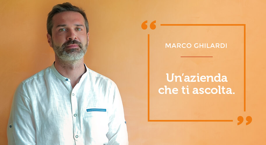 Marco Ghilardi - Un'azienda che ti ascolta